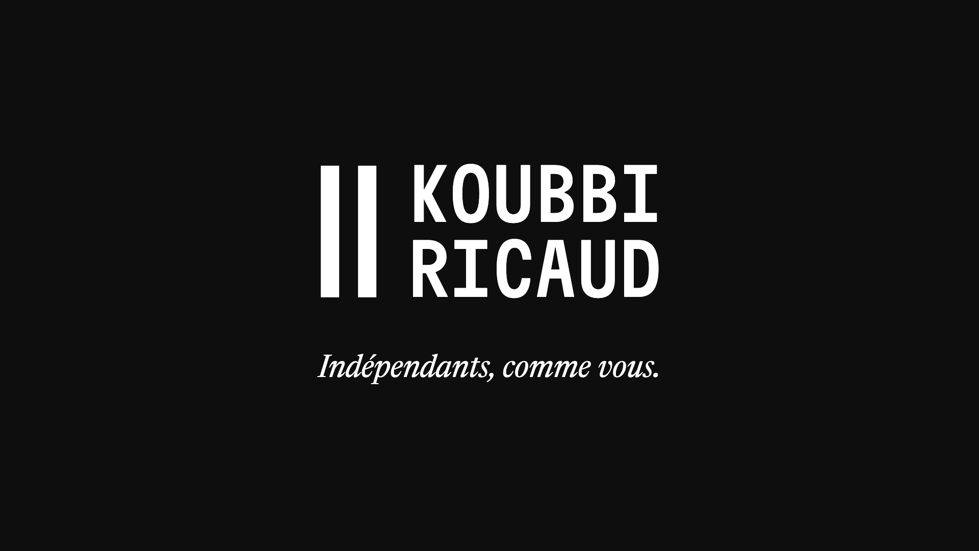Les deux barres debout à gauche des noms Koubbi et Ricaud, l’un sous l’autre, puis la signature : Indépendants, comme vous.