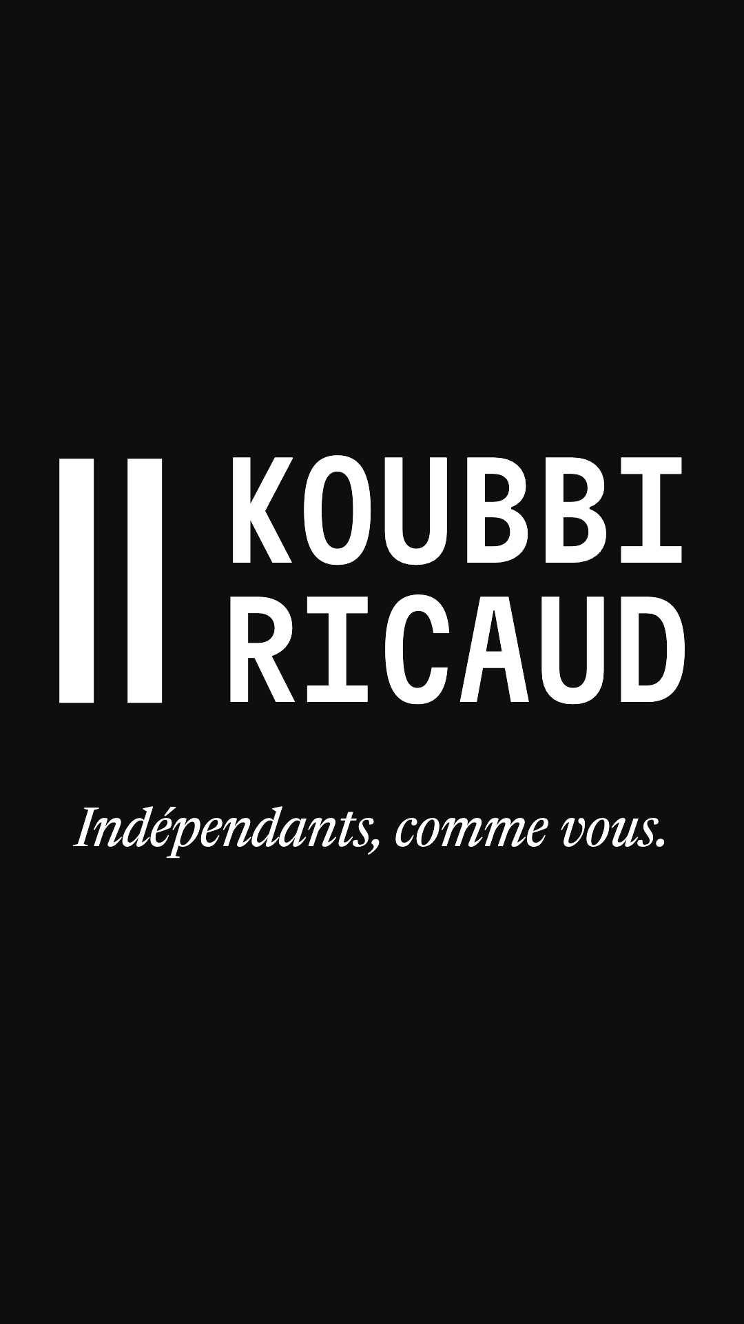 Les deux barres debout à gauche des noms Koubbi et Ricaud, l’un sous l’autre, puis la signature : Indépendants, comme vous.